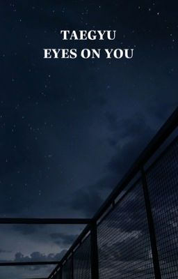 taegyu // eyes on you