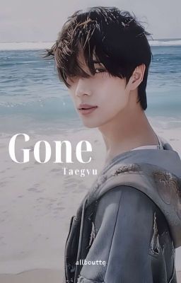 TaeGyu | Gone [Oneshot]
