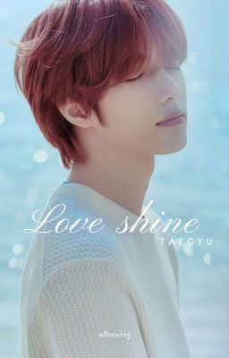 TaeGyu | Love shine [ABO]
