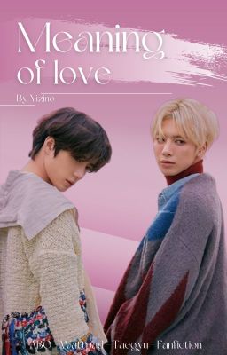 TAEGYU | Meaning of love - ABO
