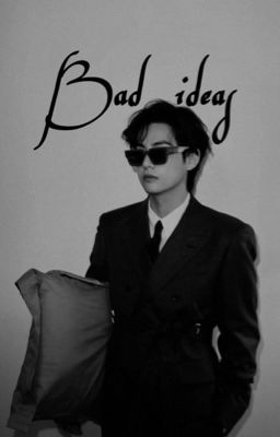Taehyung | Bad Ideas