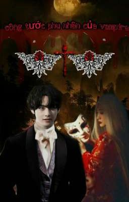 [Taehyung x Ami] Công tước phu nhân của Vampire 