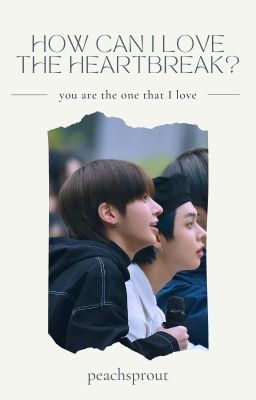 taejun ✗ How can I love the heartbreak?