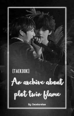 [taekook] an archive about plot twin flame