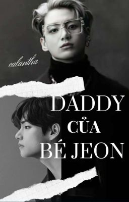 ||Taekook|| Daddy Của Bé Jeon