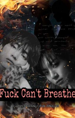 | TaeKook||Hoàn|Series| Fuck Can't Breathe