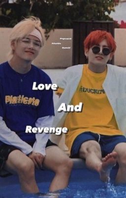 [TaeKook] Love and Revenge