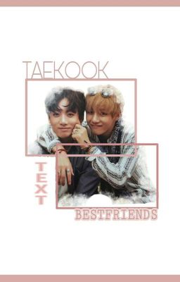 °taekook | text | Bestfriends°