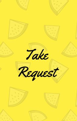 ☆ take request ☆