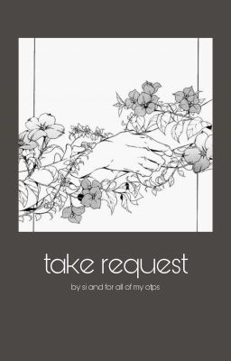 • take request by si •