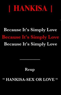 | TẠM DROP / HanKisa | Because It's Simply Love