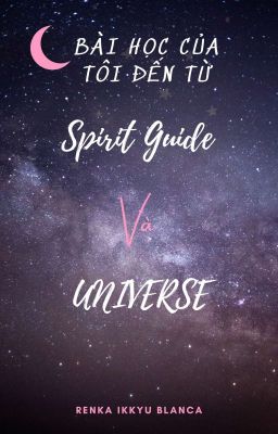 (Tâm linh) Bài học của tôi từ Spirit Guide và vũ trụ ☆
