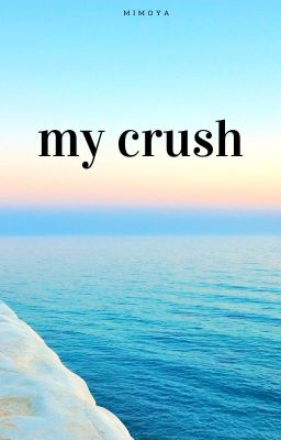 [Tản văn] my crush