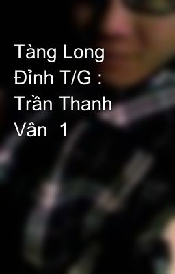 Tàng Long Đỉnh T/G : Trần Thanh Vân  1