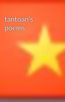 tantoan's poems