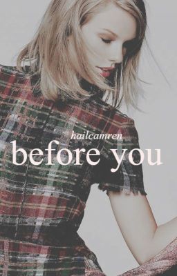 [Taylor Swift Fanfic] BEFORE YOU (Vietnamese Version)