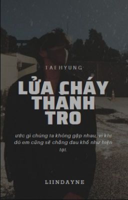 |Teahyung| LỬA CHÁY THÀNH TRO -Bland-.