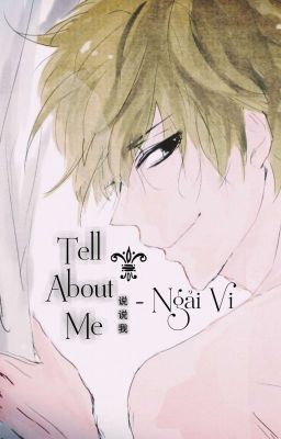 Tell About Me ( 说说我 )- Ngải Vi