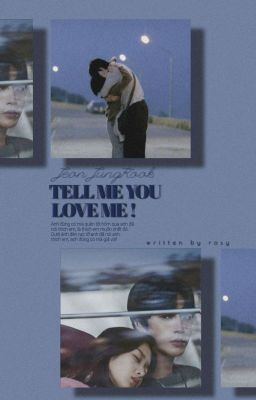 『 Tell me you love me! 』Jeon JungKook