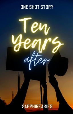 Ten Years After (One Shot Story)