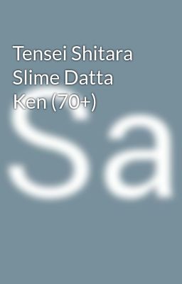 Tensei Shitara Slime Datta Ken (70+)