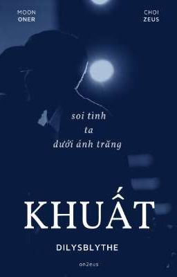 《Text fic》Khuất ♡ On2eus | One shot