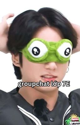 Textfic || Group chat lớp 7E