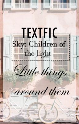 [Textfic][SKY:COTL] Multi couples - Little things around them