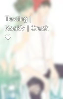Texting | KookV | Crush ❤️