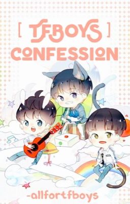 [ TFBOYS ] - Confession