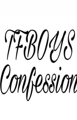 TFBOYS Confessions