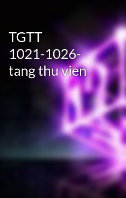TGTT 1021-1026- tang thu vien
