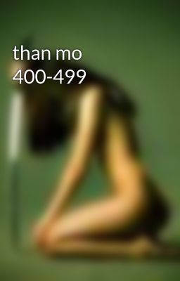 than mo 400-499