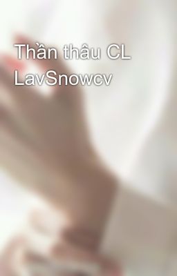 Thần thâu CL LavSnowcv