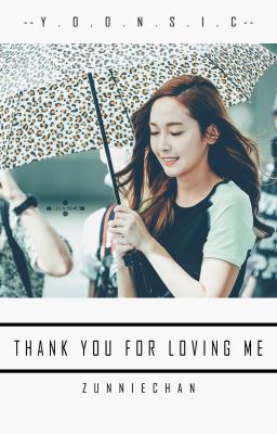 Thank you for loving me - Yoonsic [PG] Hoàn