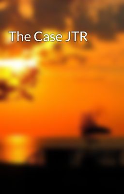 The Case JTR