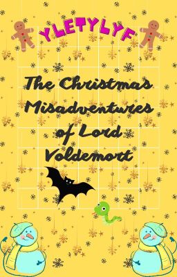The Christmas Misadventures of Lord Voldemort.
