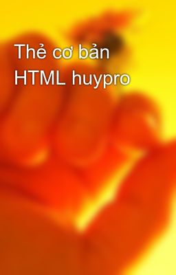 Thẻ cơ bản  HTML huypro