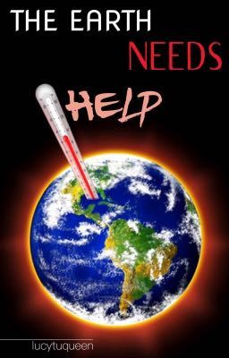 THE EARTH NEEDS HELP (Trái Đất cần sự giúp đỡ)
