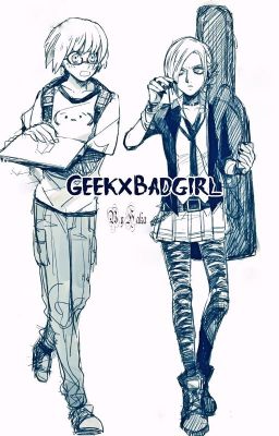 The geek and the bad girl