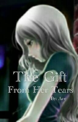 The Gift From Her Tears