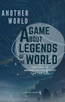 Thế giới khác: Trò chơi về những truyền thuyết trên thế giới