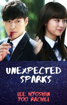 [The Heirs fanfic][Rachel x Hyoshin] UNEXPECTED SPARKS