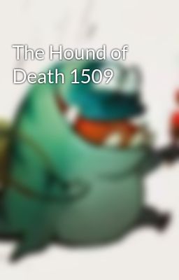 The Hound of Death 1509