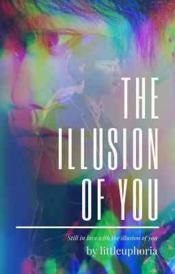 the illusion of you | Kepat / Song Vũ Điện Đài