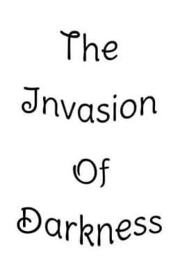 The Invasion Of Darkness