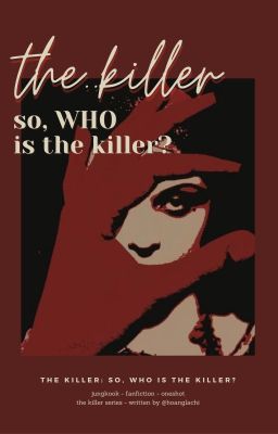 The Killer: So, who is the killer?