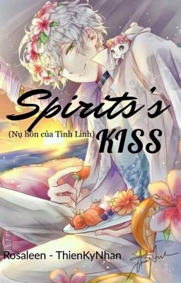 The kiss of the spirits ( Nụ hôn của Tinh linh )