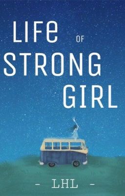 The life of Strong Girl