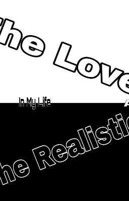 The Love And The Realistic